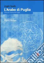 L'arabo di Puglia. Storie di musica e di Puglia libro