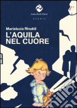 L'Aquila nel cuore libro