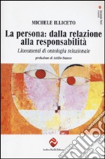 La persona: dalla relazione alla responsabilità. Lineamenti di ontologia relazionale