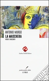 La maschera. Versi e racconti