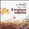 Il trattore volante. Ediz. illustrata libro di Balzano Daniele Ocone Maria Francesca