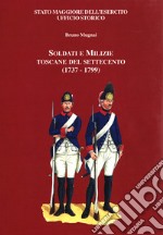 Soldati e milizie toscane del Settecento (1737-1799) libro