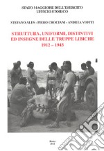 Struttura, uniformi, distintivi ed insegne delle truppe libiche, 1912-1943 libro