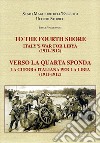 To the fourth shore. Italy's war for Libya (1911-1912)-Verso la quarta sponda. La guerra italiana per la Libia (1911-1912). Ediz. bilingue libro