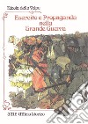 Esercito e propaganda nella Grande guerra (1915-1918) libro di Della Volpe Nicola