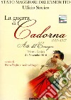 La Guerra di Cadorna 1915-1917. Atti del Convegno (Trieste e Gorizia, 2-4 novembre 2016) libro