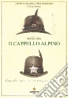 Il cappello alpino libro di Ales Stefano