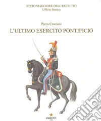 L'ultimo Esercito Pontificio