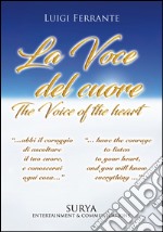 La voce del cuore-Voice of the heart. Ediz. bilingue libro