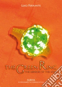 The green ring. The mirror of the soul