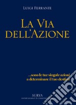 La via dell'azione libro