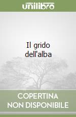 Il grido dell'alba libro