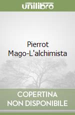 Pierrot Mago-L'alchimista libro