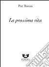 La prossima vita libro