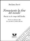 Nonostante la fine del mondo. Poesie tra le crepe dell'Emilia libro