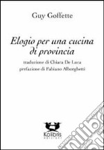 Elogio per una cucina di provincia libro