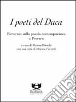 I poeti del duca. Excursus sulla poesia contemporanea a Ferrara