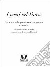 I poeti del duca. Excursus sulla poesia contemporanea a Ferrara libro