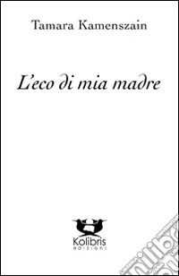 L'eco di mia madre libro