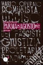 Parma 25 agosto 1972. Omicidio di Mariano Lupo libro