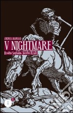 V nightmare. Realtà sognata, incubo reale libro