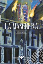 La maschera. Vol. 1 libro