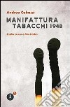 Manifattura tabacchi 1948. Emilio Lussu e mio padre libro