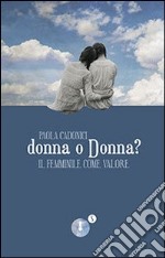 Donna o Donna? Il femminile come valore