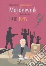 Moj dnevnik 1938-1945. Il mio diario libro