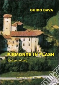 Piemonte in flash. Vol. 5