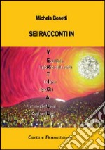 Sei racconti in verticale libro