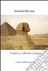 Il fascino dell'antico Egitto libro di Brusa Nunzia