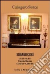Simbiosi. Sicilia-Italia poesia-musica libro di Sorce Calogero