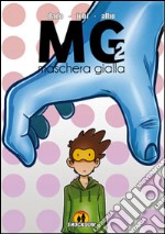 MG. Maschera gialla. Vol. 2 libro