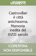 Castrovillari è città antichissima. Memoria inedita del XVIII secolo