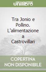 Tra Jonio e Pollino. L'alimentazione a Castrovillari