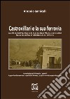 Castrovillari e la sua ferrovia libro di Iannicelli Antonio