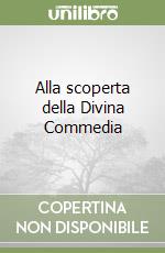 Alla scoperta della Divina Commedia libro