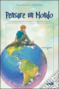Pensare un mondo. Un per(corso) di pensieri di duemila anni fa. Per le Scuole superiori libro