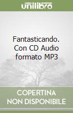Fantasticando. Con CD Audio formato MP3