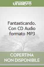 Fantasticando. Con CD Audio formato MP3 libro