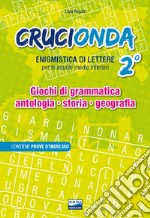 Crucionda. Enigmistica di lettere. Giochi di grammatica, antologia, storia, geografia. Per la Scuola media. Ediz. per la scuola. Con audiolibro. Vol. 2 libro