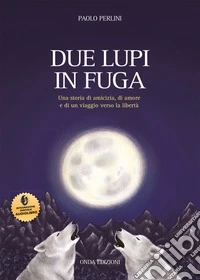 Due lupi in fuga. Con espansione online libro