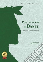 Con gli occhi di Dante. Viaggio nei tre regni della Commedia. Per la Scuola media libro