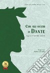 Con gli occhi di Dante. Viaggio nei tre regni della Commedia. Per la Scuola media libro