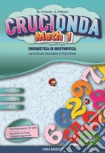 Crucionda math. Enigmistica in matematica. Per la Scuola media. Con espansione online. Vol. 1