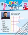 Onda enigmistica. English Magazine Per la Scuola media. Con espansione online. Vol. 2 libro