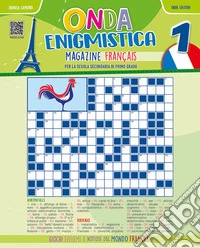 Onda enigmistica. Magazine Fran�ais Per la Scuola media. Con espansione online. Vol. 1