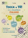 Tocca a te! Italiano. Verso le Prove INVALSI. Ediz. per la scuola libro