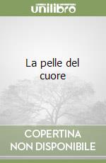 La pelle del cuore libro